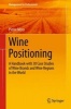 Wine Positioning 2016 - A Handbook with 30 Case Studies of Wine Brands and Wine Regions in the World (Hardcover) - Pierre Mora Photo