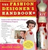 The Fashion Designer's Handbook and Kit - Learn to Sew and Become a Designer in 33 Fabulous Projects (Paperback) - Marjorie Galen Photo