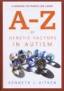 An A-Z of Genetic Factors in Autism - A Handbook for Parents and Carers (Paperback) - Kenneth J Aitken Photo