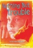 Nothing But Trouble (Paperback) - Alan MacDonald Photo