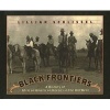 Black Frontiers - A History of African American Heroes in the Old West (Hardcover, 1st Aladdin Paperbacks ed) - Lillian Schlissel Photo