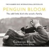 Penguin Bloom - The Odd Little Bird Who Saved a Family (Hardcover, Main) - Cameron Bloom Photo