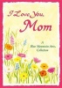 I Love You Mom (Hardcover) - Becky McKay Photo