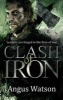 Clash of Iron (Paperback) - Angus Watson Photo