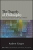 The Tragedy of Philosophy - Kant's Critique of Judgment and the Project of Aesthetics (Hardcover) - Andrew Cooper Photo