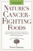 Nature's Cancer-Fighting Foods - Prevent and Reverse the Most Common Forms of Cancer Using the Proven Power of Whole Food and Self-Healing Strategies (Paperback, Revised, Update) - Verne Varona Photo