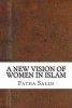 A New Vision of Women in Islam (Paperback) - Fatma Saleh Photo