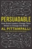 Persuadable - How Great Leaders Change Their Minds to Change the World (Hardcover) - Al Pittampalli Photo