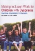 Making Inclusion Work for Children with Dyspraxia - Practical Strategies for Teachers (Paperback) - Gill Dixon Photo