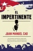 El Impertinente (English, Spanish, Paperback) - Juan Manuel Cao Photo