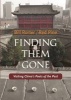 Finding Them Gone - Visiting China's Poets of the Past (Paperback) - Bill Porter Photo