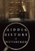 Hidden History of Pittsburgh (Paperback) - Len Barcousky Photo