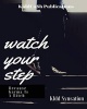 Watch Your Step (Paperback) - Kidd Synsation Photo