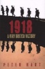 1918 - A Very British Victory (Paperback) - Peter Hart Photo