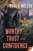 Worthy of Trust and Confidence (Paperback) - Kara A McLeod Photo