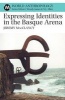 Expressing Identities in the Basque Arena (Paperback, New) - Jeremy MacClancy Photo