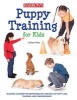 Puppy Training for Kids (Paperback) - Colleen Pelar Photo