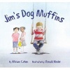 Jims Dog Muffins (Hardcover) - Miriam Cohen Photo