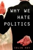 Why We Hate Politics (Paperback) - Colin Hay Photo