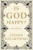 Is God Happy? - Selected Essays (Hardcover) - Leszek Kolakowski Photo