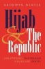 Hijab and the Republic - Uncovering the French Headscarf Debate (Paperback, New) - Bronwyn Winter Photo