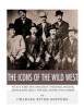 The Icons of the Wild West - Wyatt Earp, Doc Holliday, Wild Bill Hickok, Jesse James, Billy the Kid and Butch Cassidy (Paperback) - Charles River Editors Photo