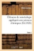 Elemens de Mineralogie Appliquee Aux Sciences Chimiques Tome 1 (French, Paperback) - Henri Lecoq Photo