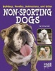 Bulldogs, Poodles, Dalmatians, and Other Non-Sporting Dogs (Hardcover) - Tammy Gagne Photo