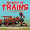 Big Book of Trains (Picture Book for Children) (Paperback) - Speedy Publishing LLC Photo