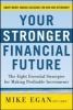 Your Stronger Financial Future - The Eight Essential Strategies for Making Profitable Investments (Hardcover, New) - Mike J Egan Photo