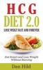 Hcg - Diet 2.0 - Lose Weigt Fast and Forever: Eat Smart and Lose Weight Without Starving (Paperback) - Dan Hild Photo