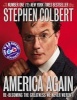 America Again - Re-Becoming the Greatness We Never Weren't (Paperback) - Stephen Colbert Photo