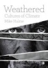 Weathered - Cultures of Climate (Paperback, 1) - Mike Hulme Photo