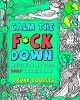 Calm the F*ck Down - Music for My Soul Adult Coloring Book (Paperback) - Drunk Doodles Photo