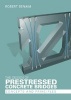 The Design of Prestressed Concrete Bridges - Concepts and Principles (Hardcover) - Robert Benaim Photo