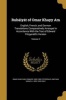 Rubaiyat of Omar Khayy Am - English, French, and German Translations Comparatively Arranged in Accordance with the Text of Edward Fitzgerald's Version; Volume 2 (Paperback) - Omar Khayyam Photo