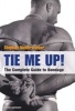 Tie Me Up! The Complete Guide to Bondage (Paperback) - Stephan Niederwieser Photo