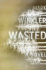 Wasted (Paperback) - Mark Winkler Photo