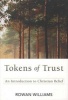 Tokens of Trust - An Introduction to Christian Belief (Paperback) - Rowan Williams Photo