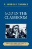 God in the Classroom - Religion and America's Public Schools (Paperback) - RMurray Thomas Photo