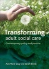 Transforming Adult Social Care - Contemporary Policy and Practice (Paperback) - Ann Marie Gray Photo