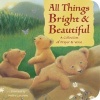 All Things Bright and Beautiful - A Collection of Prayer and Verse (Board book) - Helen Lanzrein Photo