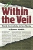 Within the Veil - Black Journalists, White Media (Hardcover) - Pamela Newkirk Photo