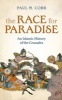 The Race for Paradise - An Islamic History of the Crusades (Paperback) - Paul M Cobb Photo