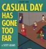 Casual Day Has Gone Too Far - A Dilbert Book (Paperback, Original) - Scott Adams Photo