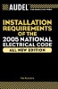 Audel Installation Requirements of the 2005 National Electrical Code (Paperback) - Paul Rosenberg Photo