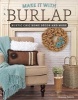 Make It with Burlap - Rustic Chic Home Decor and More (Paperback) - Cheyanne Valencia Photo