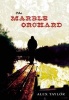 The Marble Orchard (Paperback) - Alex Taylor Photo