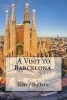 A Visit to Barcelona. (Paperback) - Kerry Butters Photo