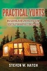 Practical Yurts - Building and Living in a Low Cost Alternative Structure (Paperback) - Steven W Hatch Photo